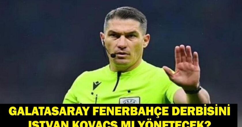 Galatasaray Fenerbah Derby Istvan Kovacs yönetecek mi? ISTvan Kovacs kimdir?