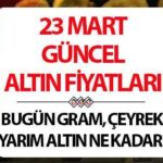 Altın fiyatları 23 Mart’ta yaşıyor | Ünlü finans kurumu altın beklentisini değiştirdi … Altın ne kadar olacak? Mahallenin fiyatları ve bugün altın gramları ne kadar, kaç tl?