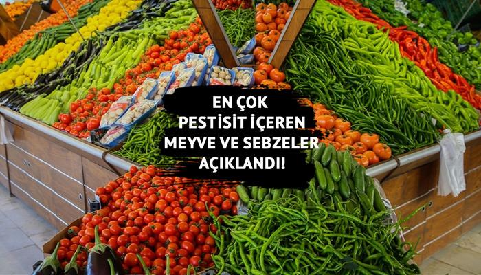 Pestisit sağlığı tehdit ediyor! Pestisit içeren meyve ve sebzeler açıklandı! Hangi meyve ve sebzeler daha risklidir?