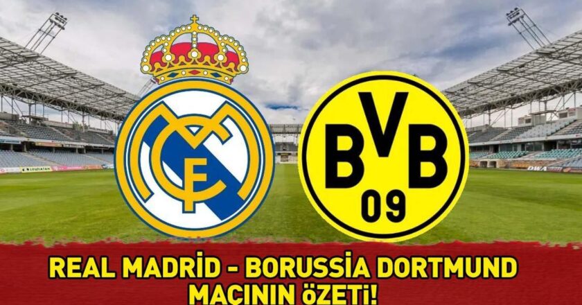 Real Madrid 3 – 2 Borussia Dortmund Maçlarının Sonuçları